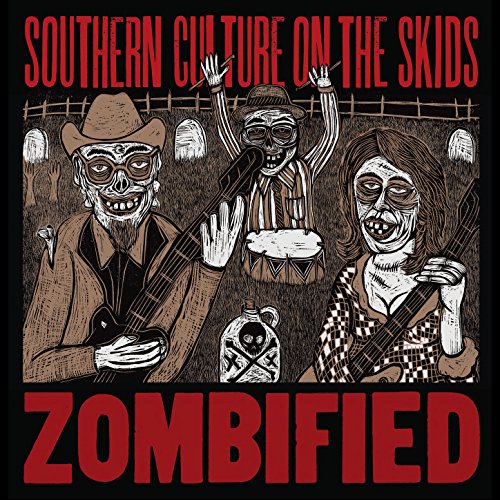 Play Zombified (Remastered) by Southern Culture On The Skids on Amazon Music