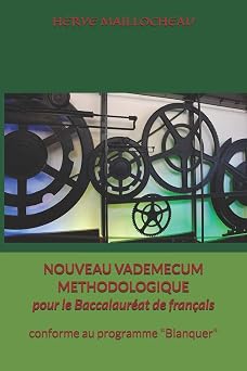NOUVEAU VADEMECUM METHODOLOGIQUE pour le Baccalaur at de fran ais conforme au programme "Blanquer" et agr ment  de mod les de composition fascicules pour le fran ais au lyc e