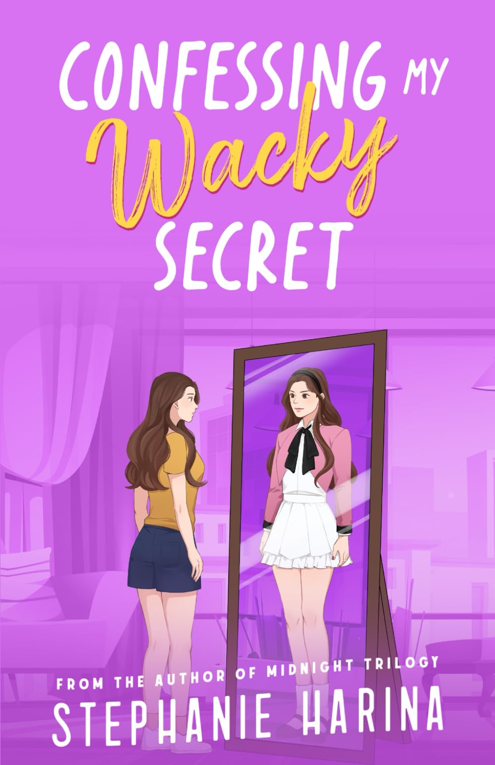 Confessing My Wacky Secret: A YA rom-com sequel about second chances (Wacky Duology)