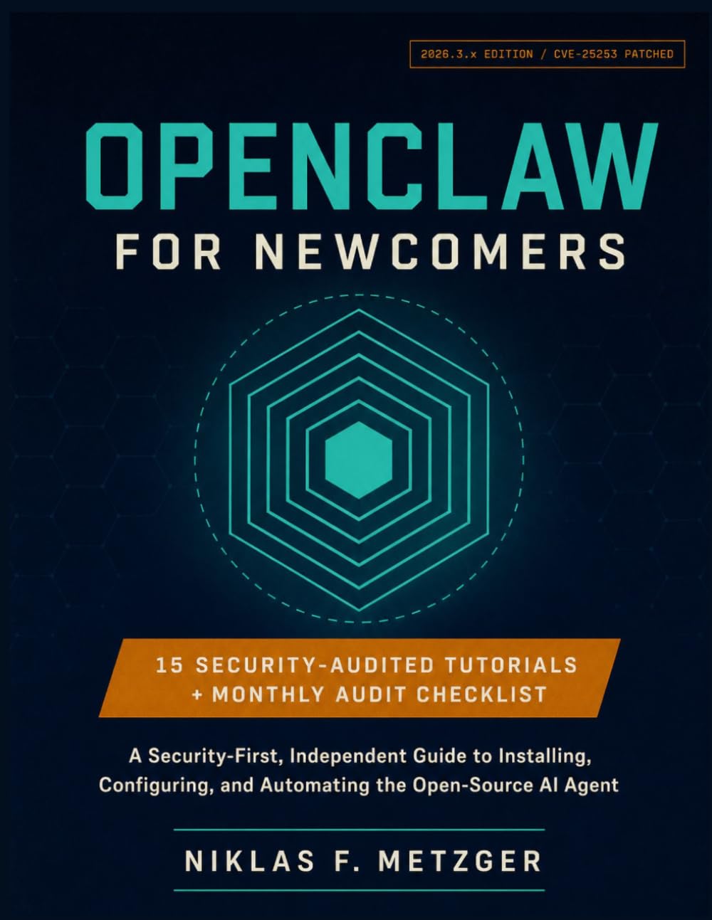 OpenClaw for Newcomers: A Security-First, Independent Guide to Installing, Configuring, and Automating the Open-Source AI Agent