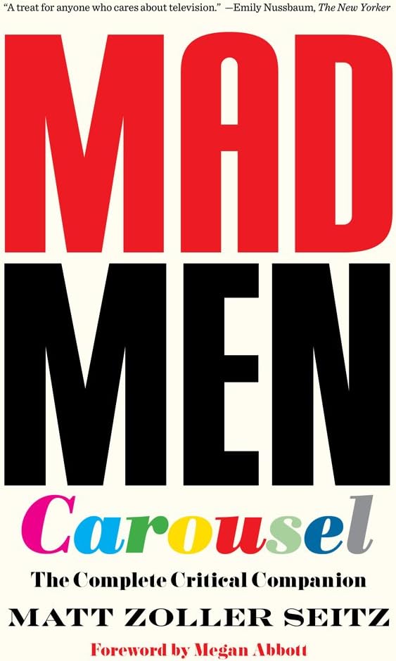Mad Men Carousel (Paperback Edition): The Complete Critical Companion
