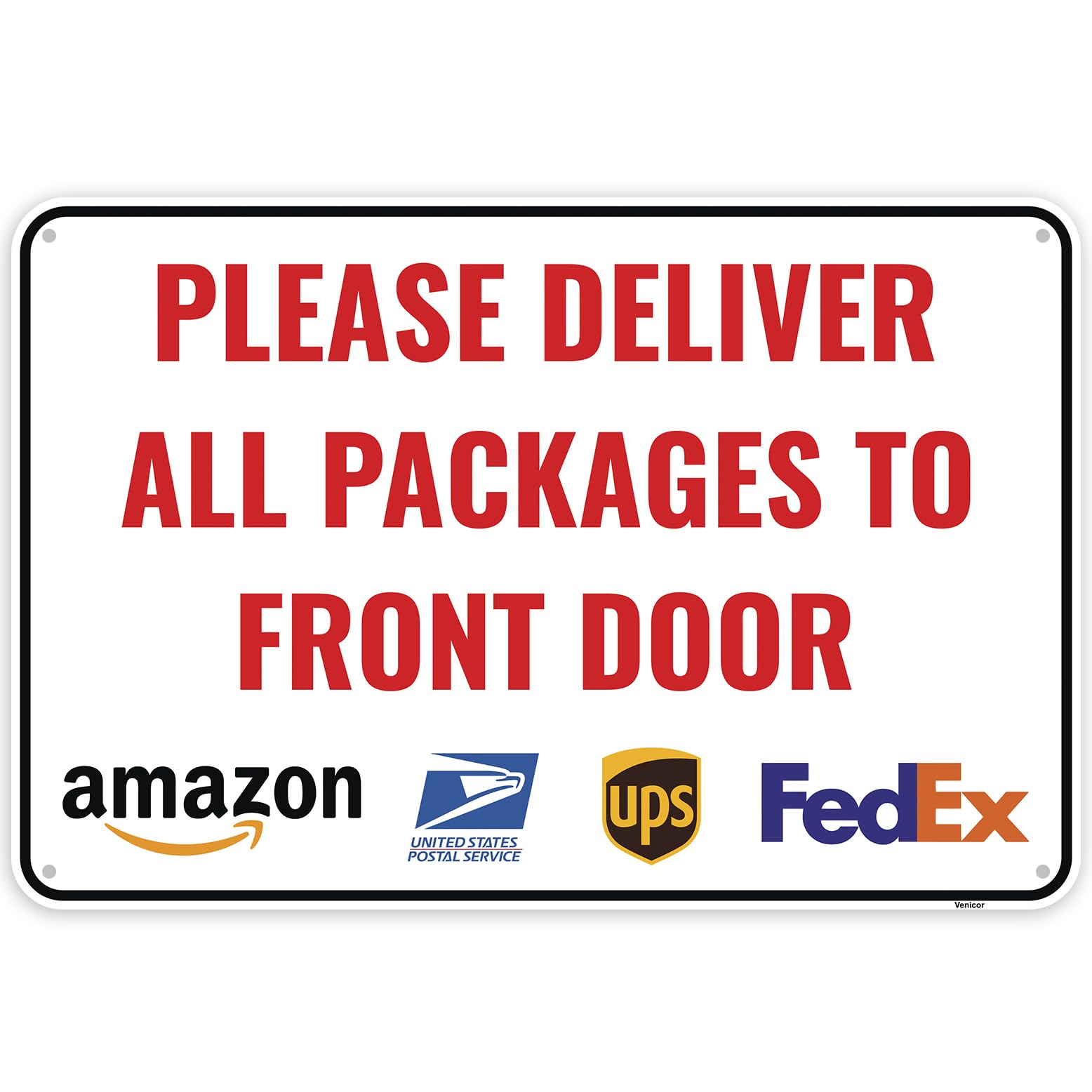 Venicor 1PC Delivery Sign For Packages - Please Deliver All Packages to Front Door, 12 x 8 Inches - Aluminum - Delivery Instructions for My Packages Orders from Amazon, UPS, FedEx, USPS