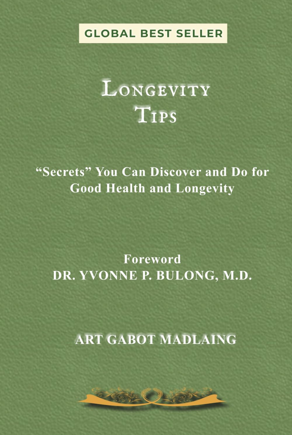 Longevity Tips: Secrets You Can Discover and Do for Good Health and Longevity
