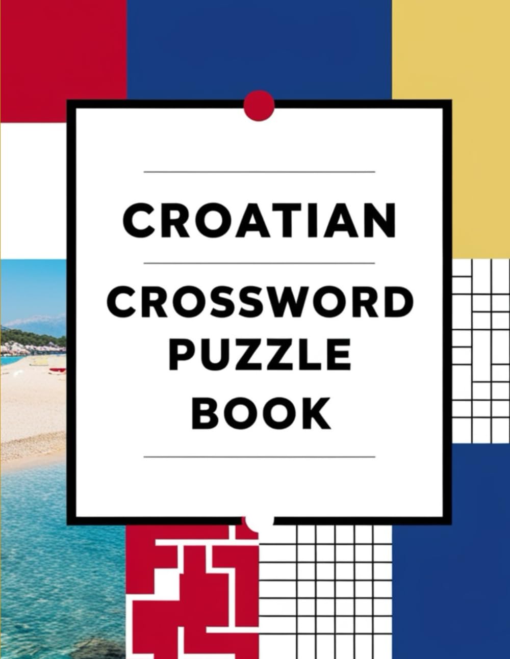Croatian Crossword Puzzle Book: Fun Language Brain Games for All Ages