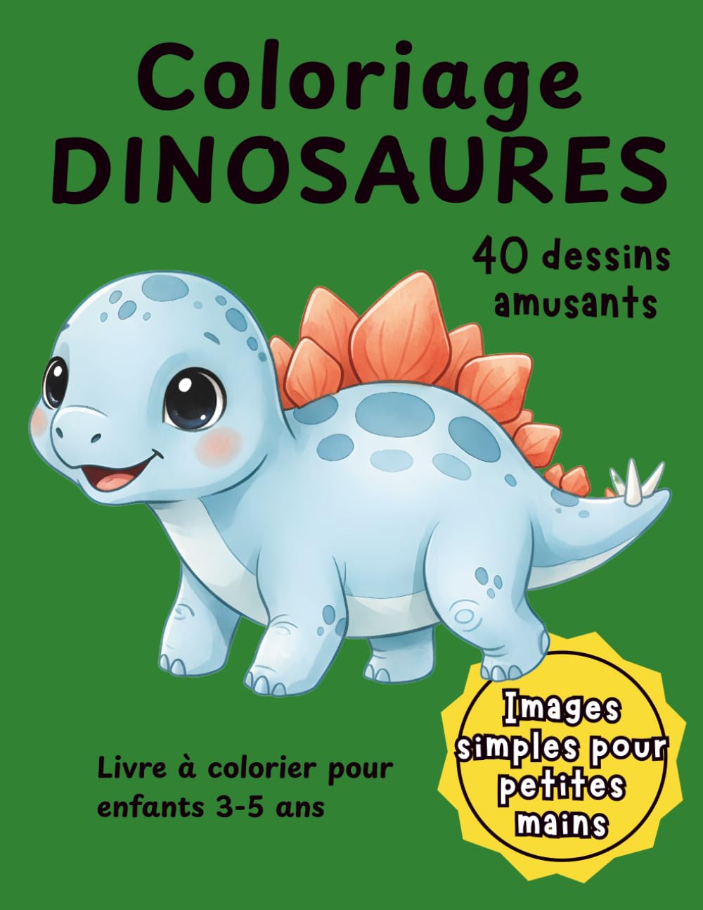 Coloriage Dinosaures: Livre à colorier pour enfants 3 à 5 ans | 40 dessins faciles et amusants