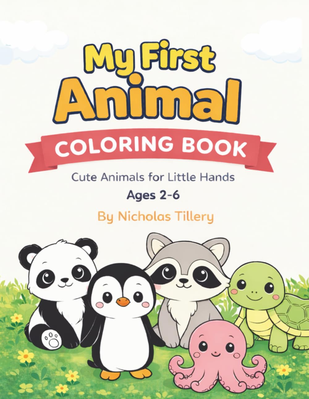 “My First Animal Coloring Book”: Cute Animals for Little Hands