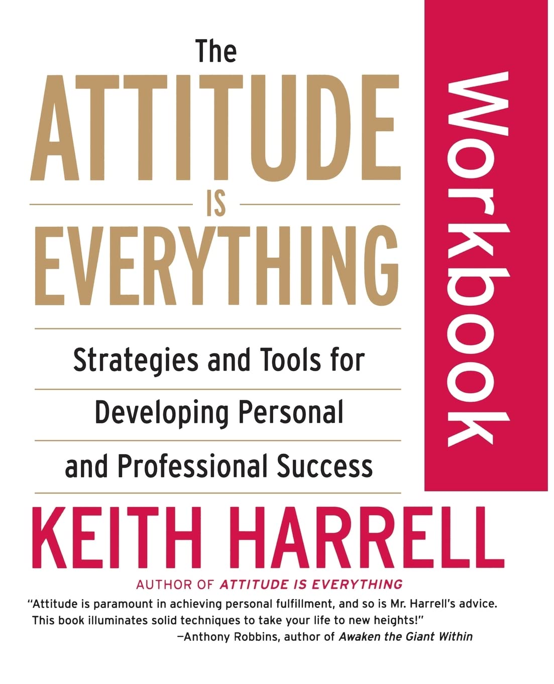 The Attitude Is Everything Workbook: Strategies and Tools for Developing Personal and Professional Success