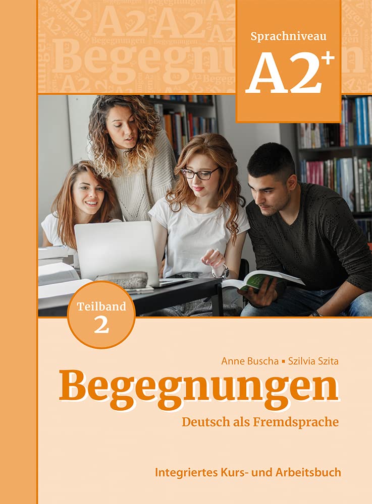 Begegnungen in Teilbanden: Kurs- und Ubungsbuch A2+ Teil 2