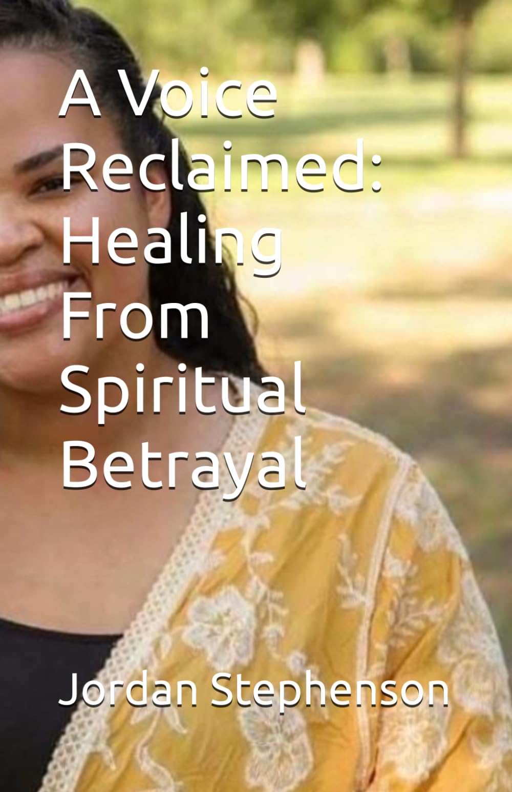 A Voice Reclaimed: Healing From Spiritual Betrayal