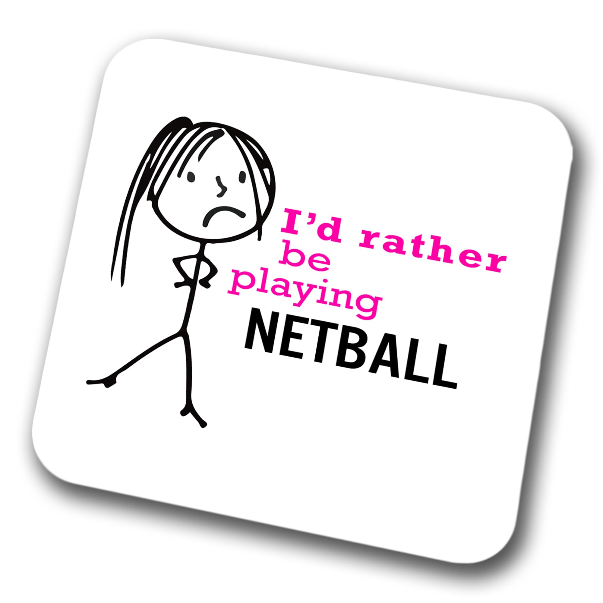 I'd Rather Be Playing Netball (Ladies) Coaster