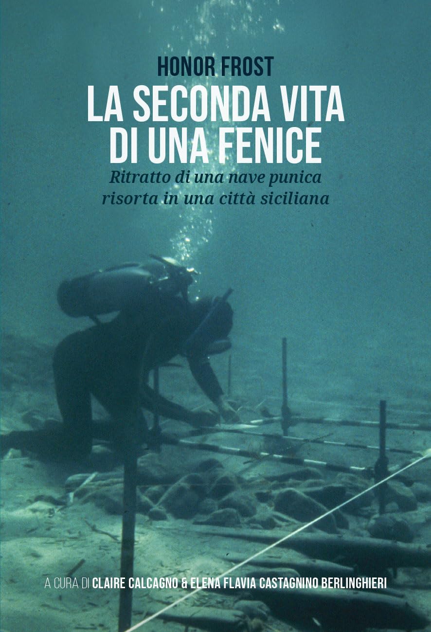 La seconda vita di una fenice: Ritratto di una nave punica risorta in una città siciliana