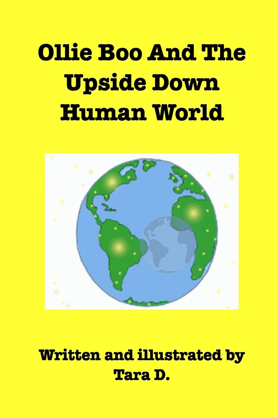 Ollie Boo And The Upside Down Human World: Ollie Boo And The Upside Down Human World