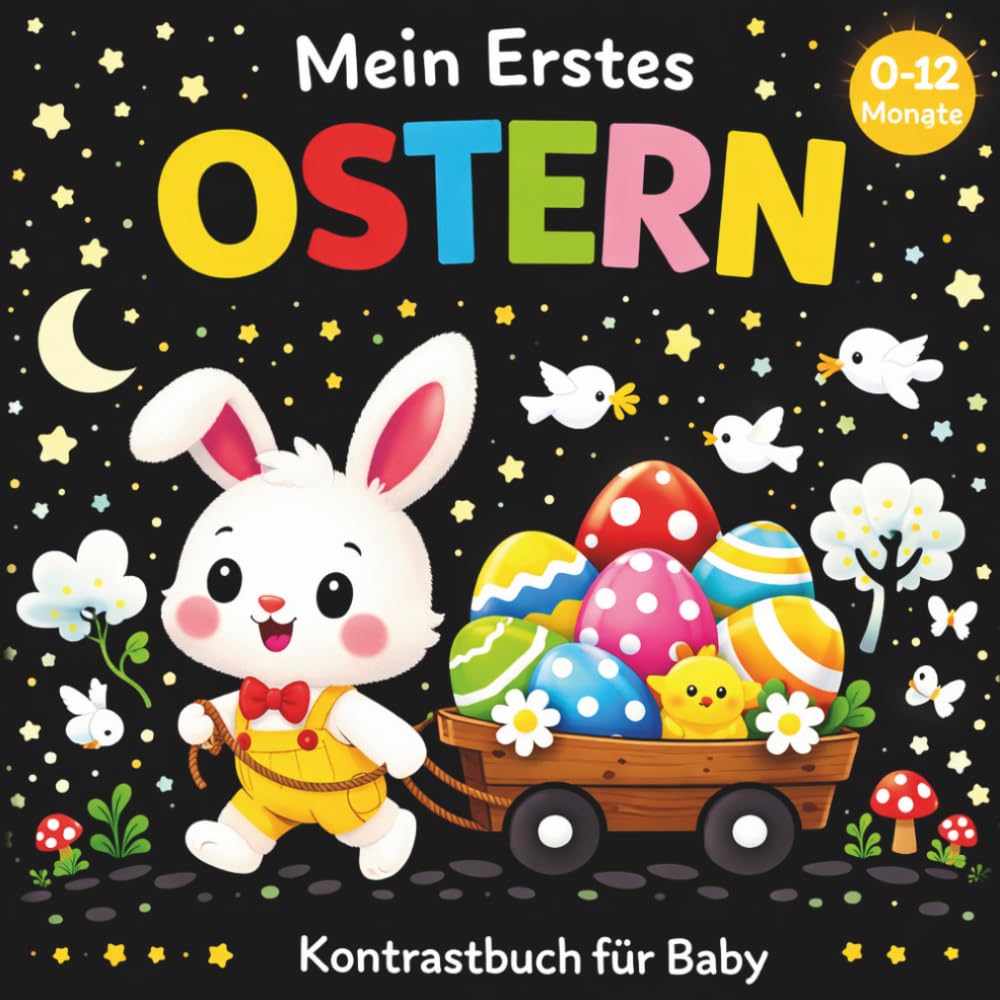 Mein Erstes Ostern Kontrastbuch für Baby ab 0-12 Monate: 100 einfache Schwarz-Weiß-Bilder , perfekt zur visuellen sensorischen Stimulation für Babys. Ein entzückendes Ostergeschenk für Neugeborene