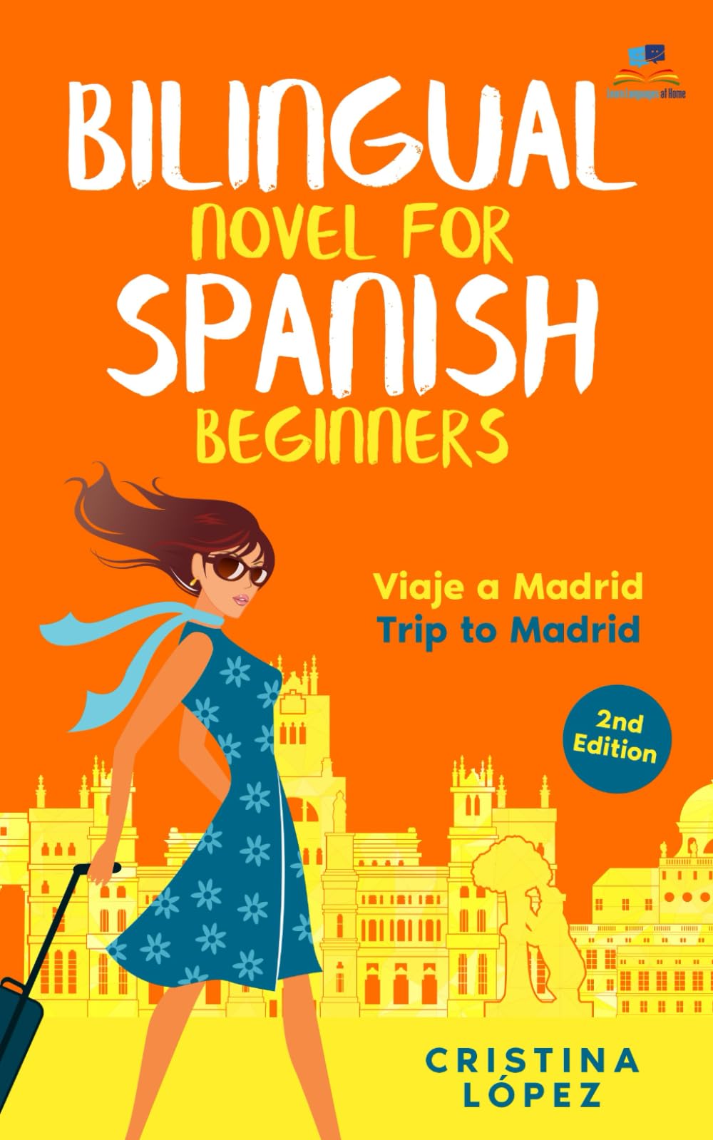 Viaje a Madrid: Bilingual Spanish novel for Beginners with English translation (Los viajes de Marta)