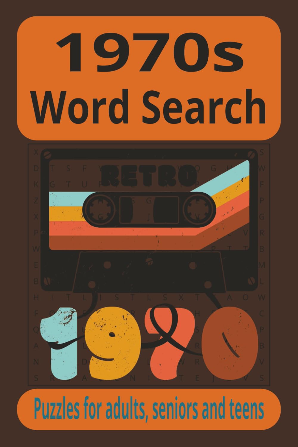 1970s Word Search: A 1970s-Themed Word Search Puzzle Book for Adults and Seniors Featuring Retro Nostalgia, Classic Memories, and Relaxing Brain Games
