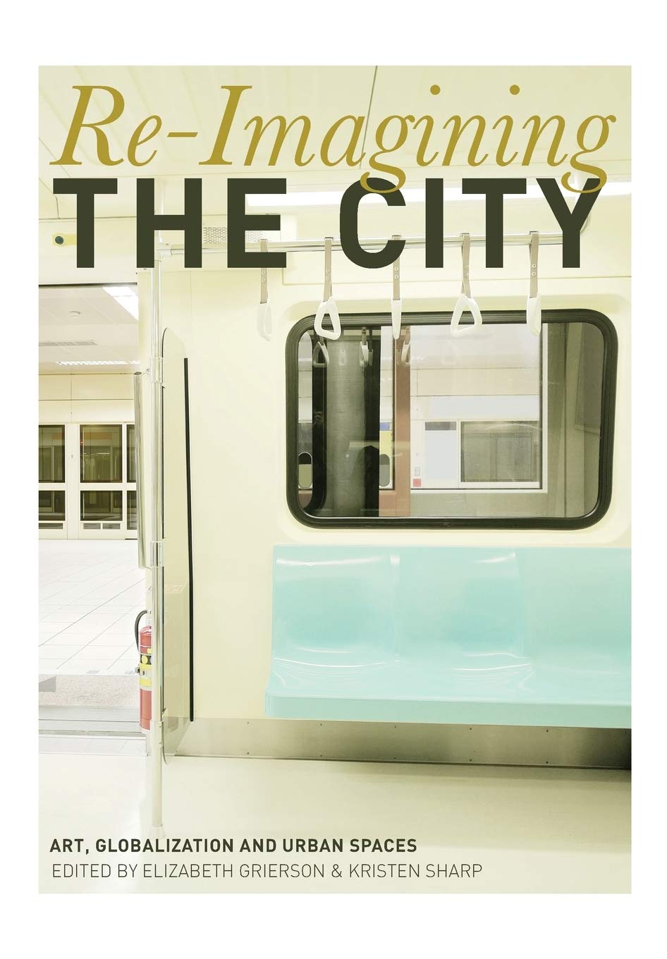 Buy Re-Imagining the City: Art, Globalization and Urban Spaces — BookShops.in