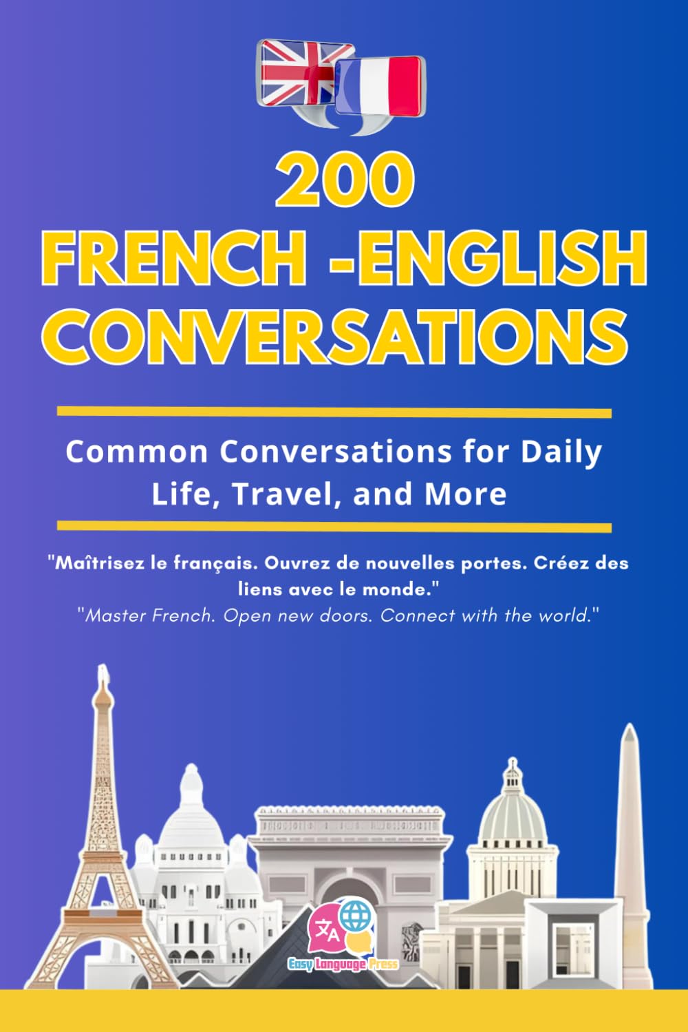 Conversational French Dialogues: 200 Bilingual Conversations and Vocabulary Lists for Daily Life, Travel, and Fluency