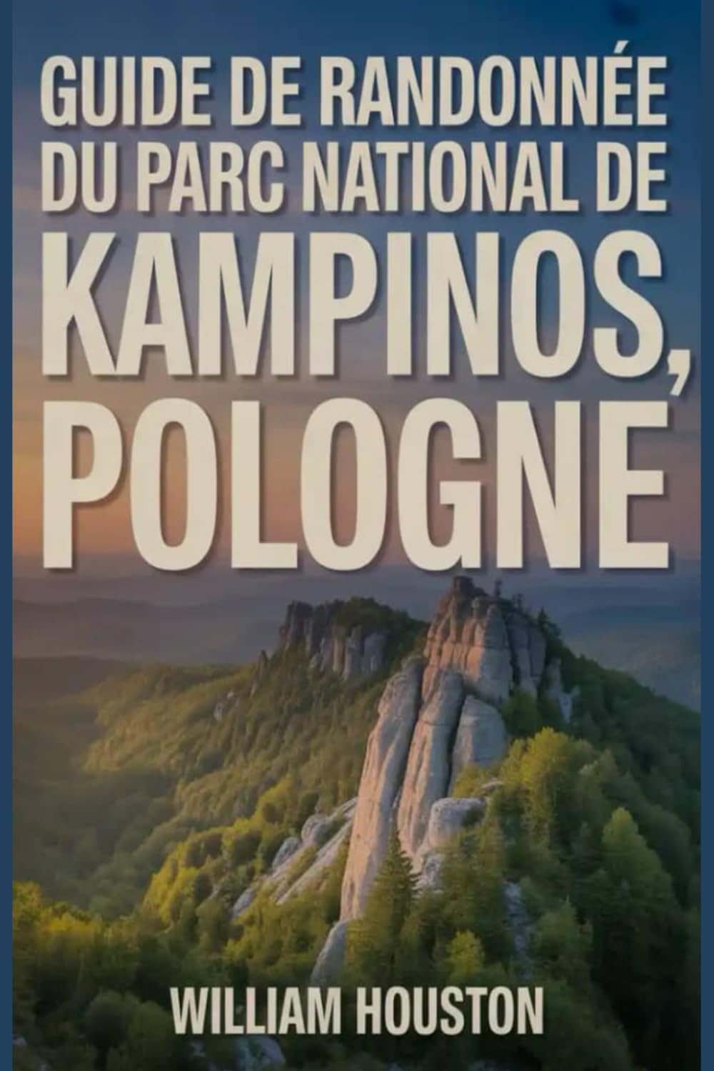 Guide de randonnée du parc national de Kampinos, Pologne: Guide du randonneur pour la découverte de soi. (Mes aventures de randonnée)