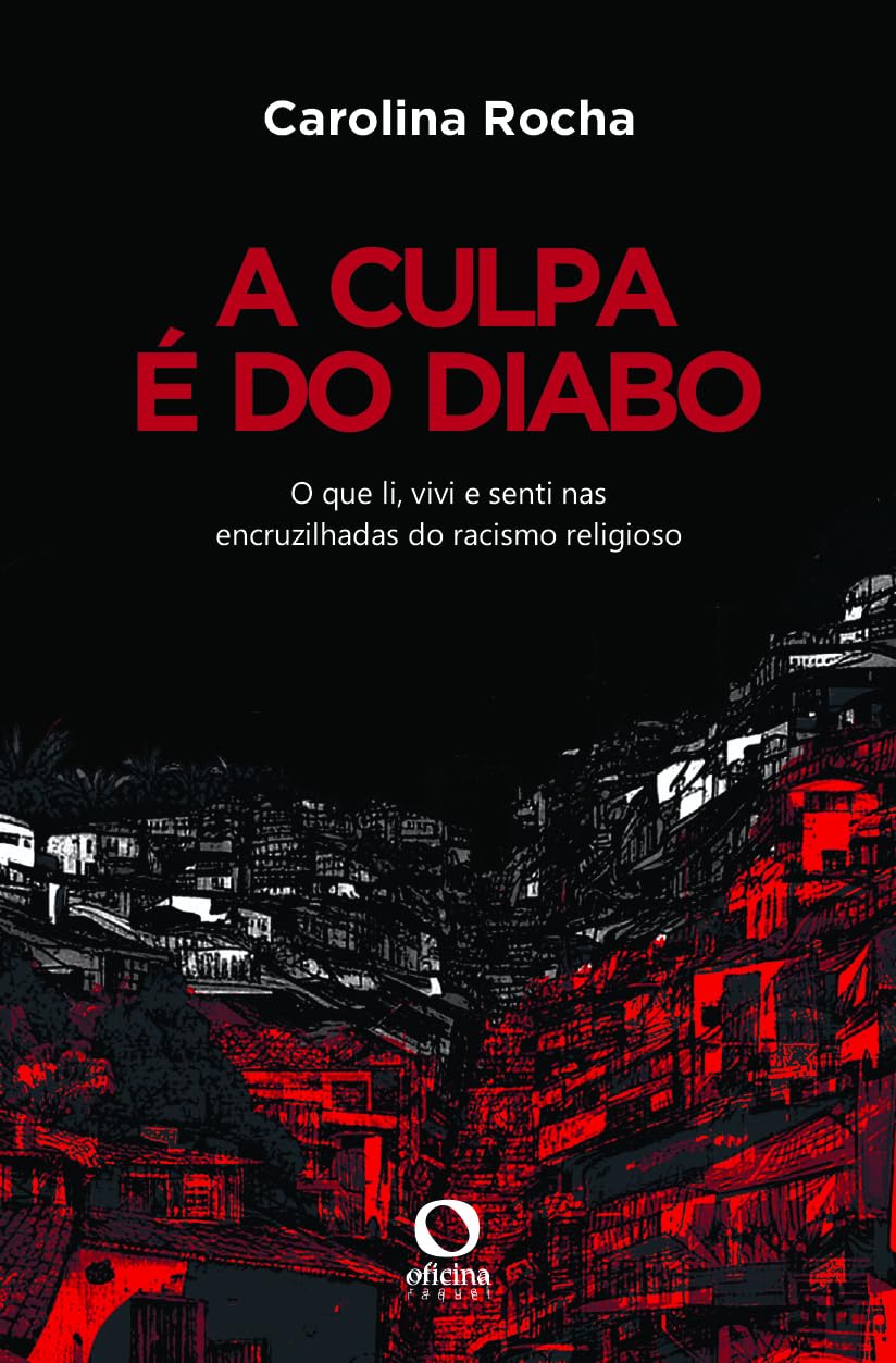 A Culpa é do Diabo: O que li, vivi e senti nas encruzilhadas do