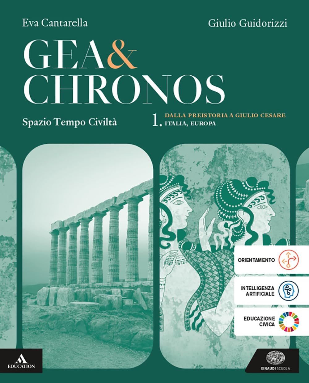 Gea e Chronos. Con Educazione civica. Per i Licei e gli Ist. magistrali. Con e-book. Con espansione online. Dalla preistoria a Giulio Cesare. Italia, Europa (Vol. 1)