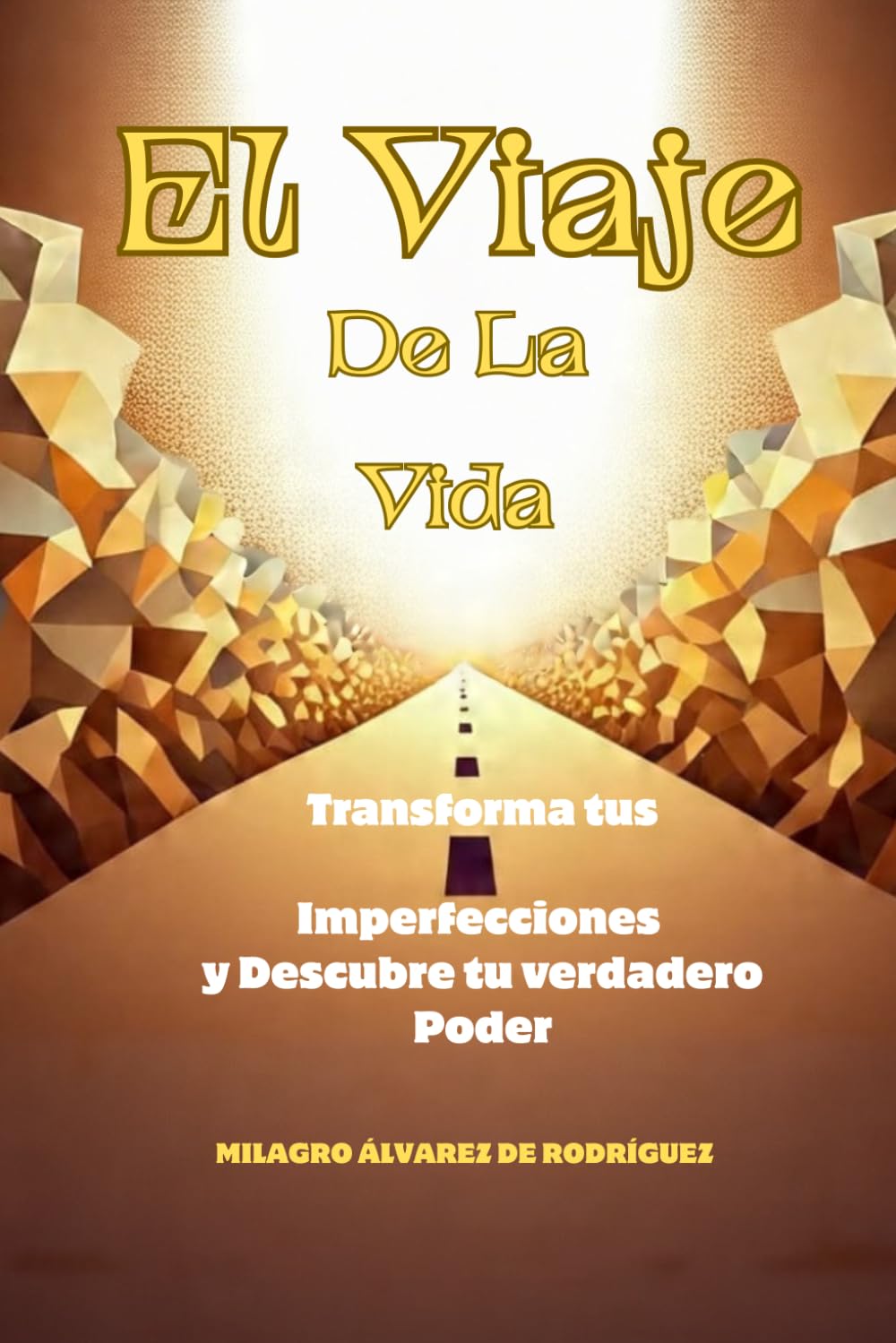 EL VIAJE DE LA VIDA: Transforma tus imperfecciones