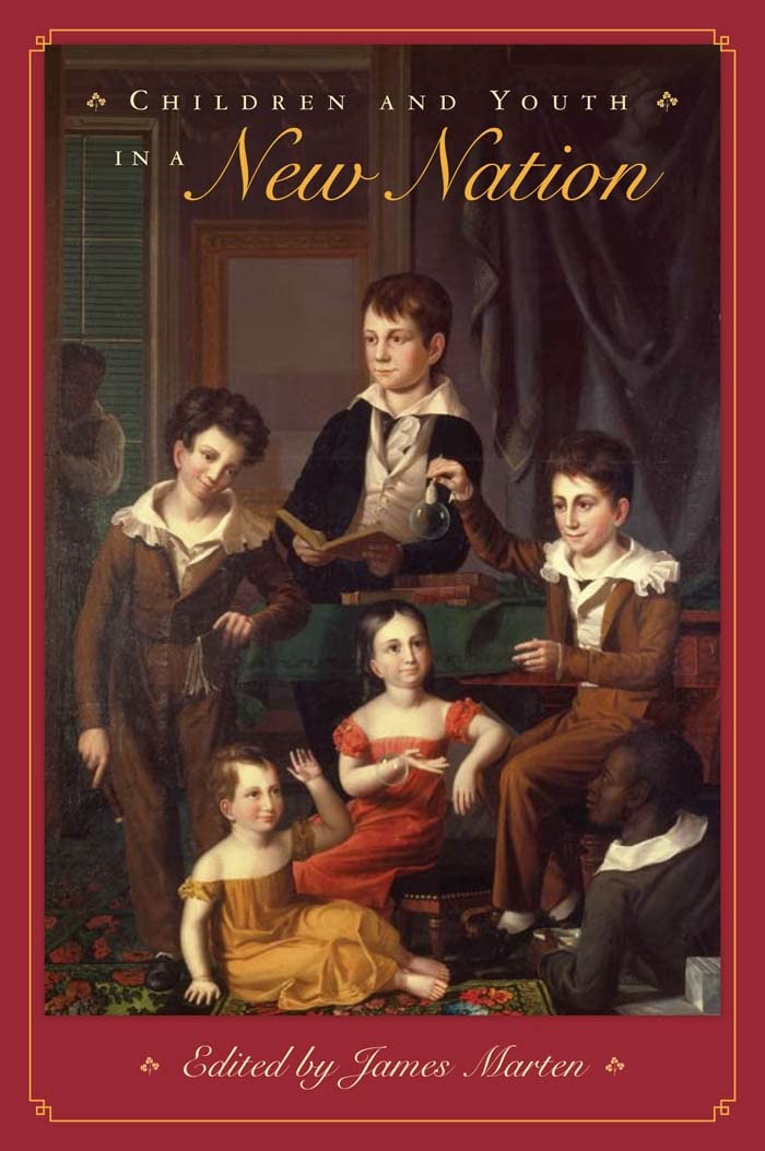 Children and Youth in a New Nation (Children and Youth in America, 2)