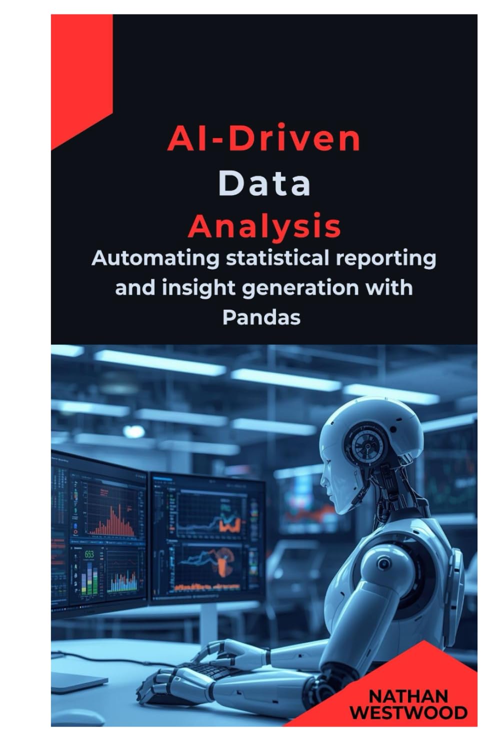 AI-Driven Data Analysis: Automating statistical reporting and insight generation with Pandas