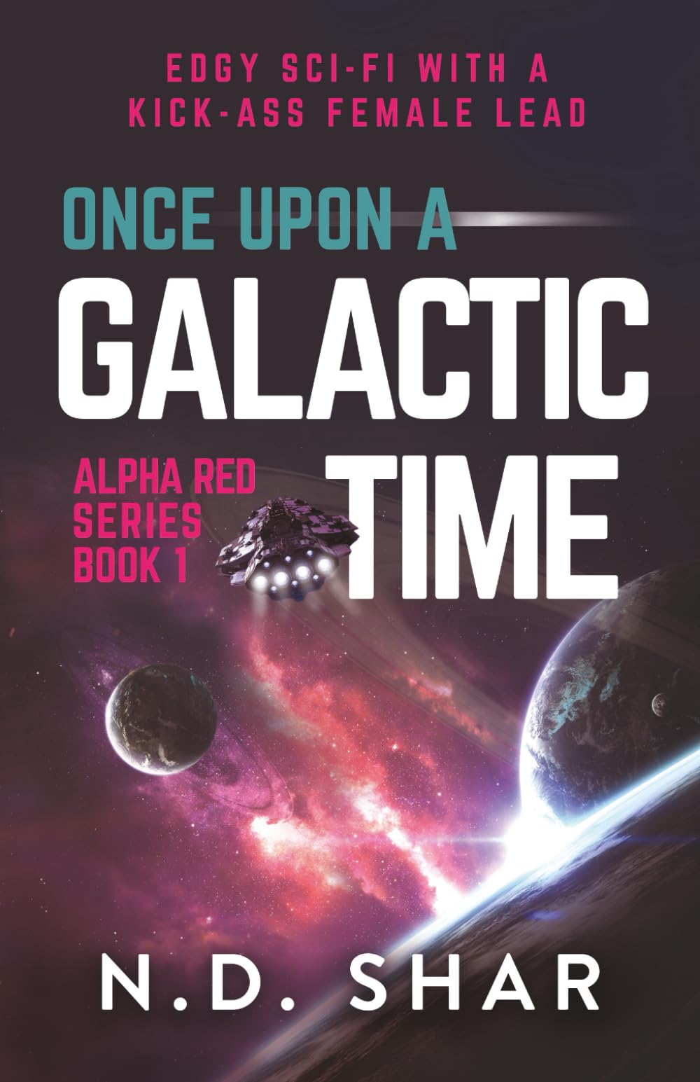 Once Upon A Galactic Time: 1 (Alpha Red Series)