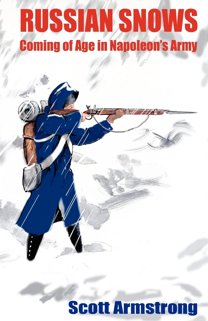 Russian Snows: Coming of Age in Napoleon's Army