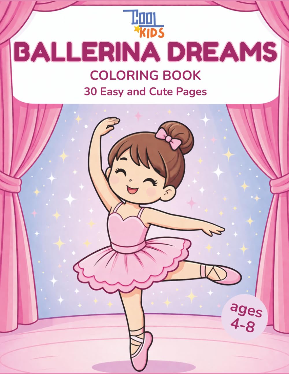 Ballerina Dreams Coloring Book: 30 Easy and Cute Ballet Coloring Pages for Kids Ages 4-8