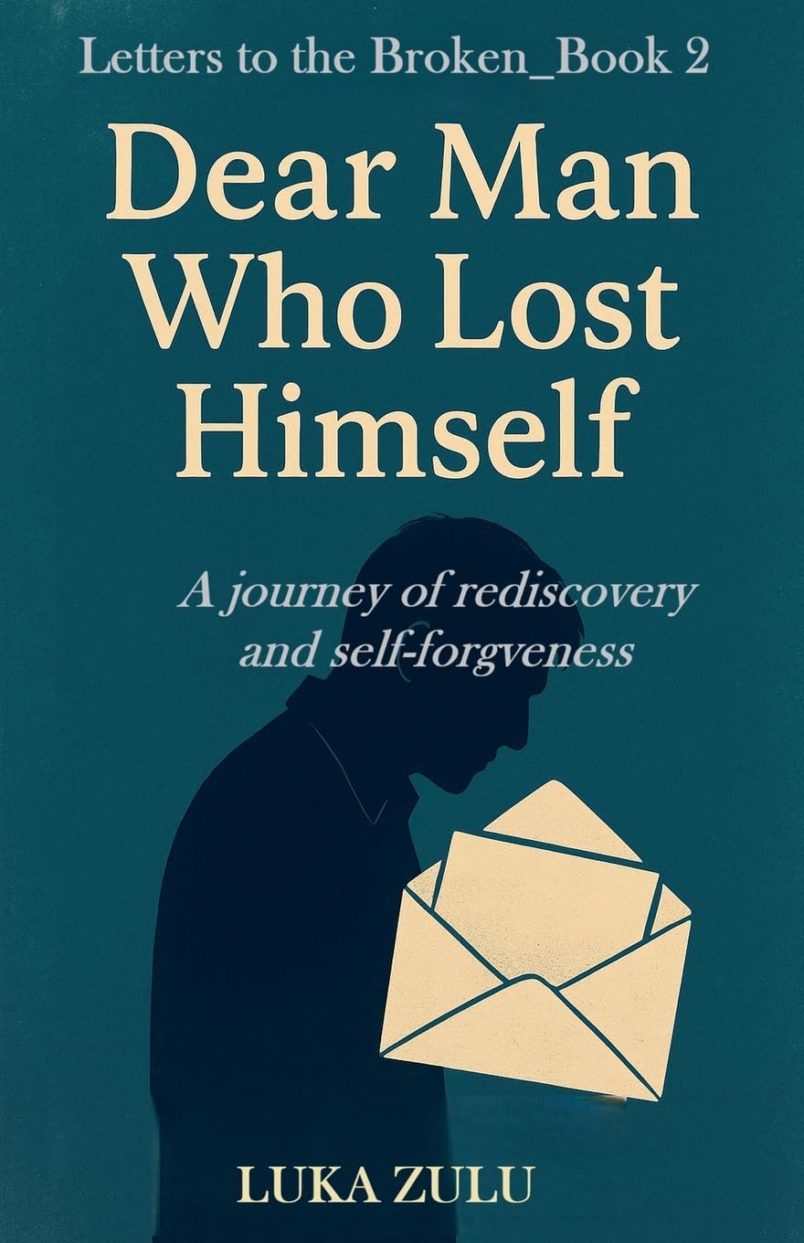 Dear Man Who Lost Himself: 2 (Letters to the Broken)