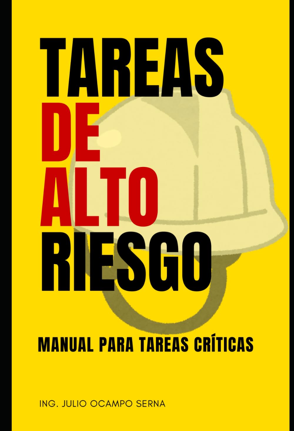 Tareas de alto riesgo: Manual para la realización de tareas de alto riesgo