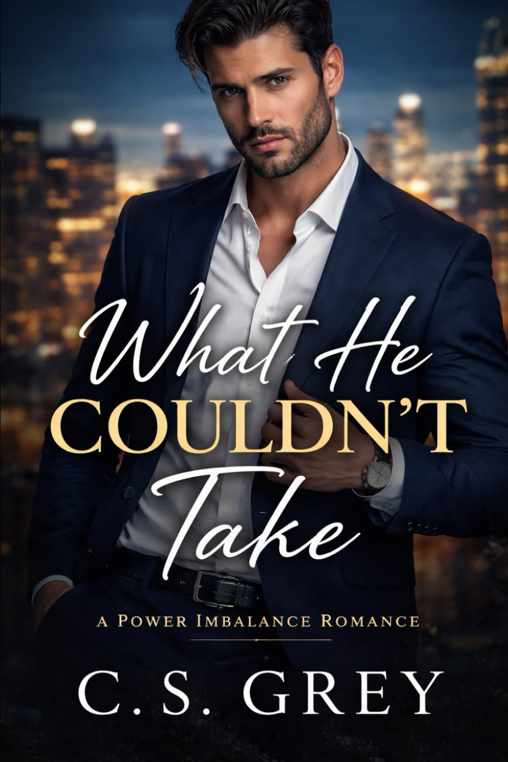 What He Couldn't Take: A Power Imbalance Romance