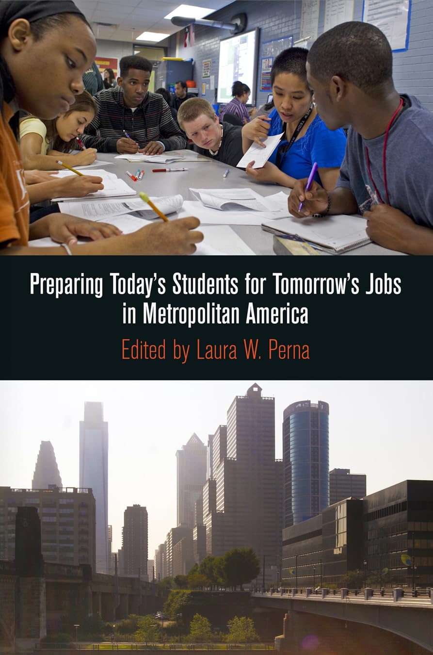 Preparing Today's Students for Tomorrow's Jobs in Metropolitan America (The City in the Twenty-First Century)