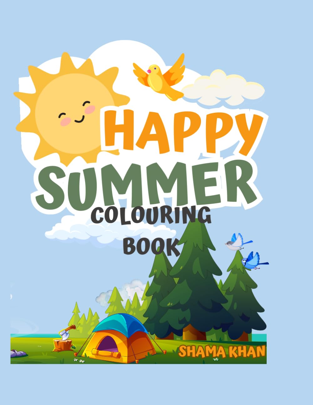 Happy Summer Coloring Book for Kids: Fun Summer Activities, Cute Scenes, and Easy Coloring Pages for Ages 3–8: A Fun and Relaxing Summer-Themed ... Cream, Sun, Animals, and Outdoor Adventures
