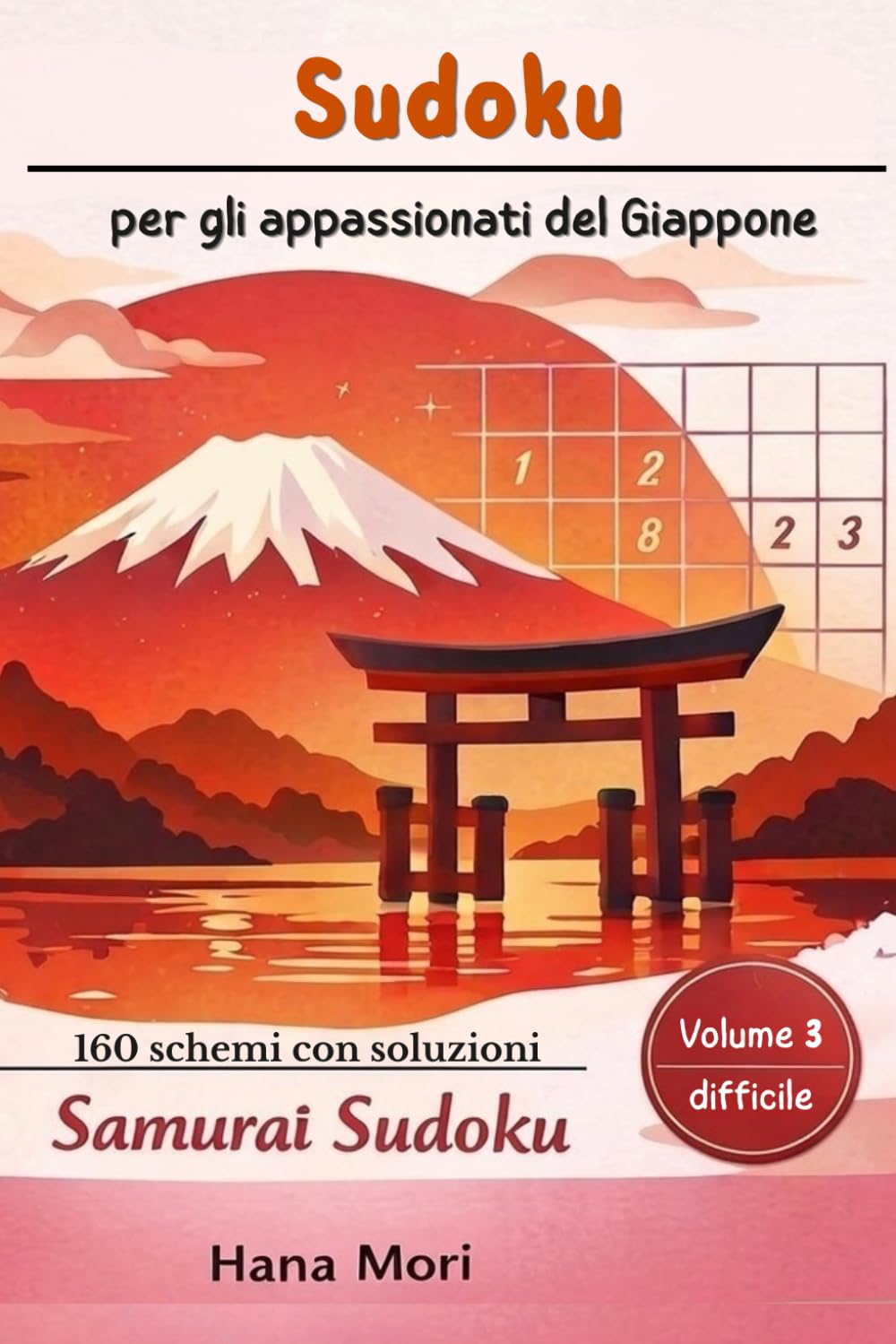 Sudoku per gli appassionati del Giappone: Samurai Sudoku, 160 schemi facili con soluzioni