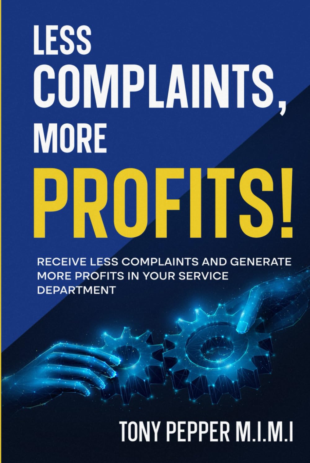 Less Complaints, More Profits!