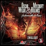 Oscar Wilde & Mycroft Holmes - Folge 35: Zwielicht. Hörspiel. - Marc Freund Produzent: Maritim Verlag Sprecher: Sascha Rotermund, Reent Reins, Diverse 