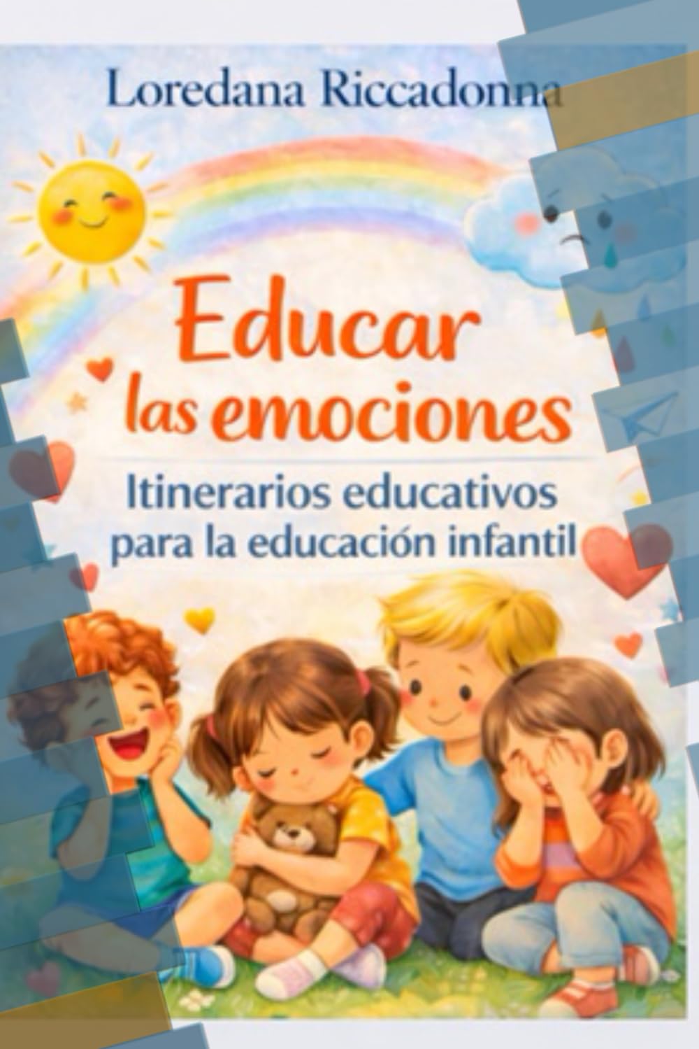 Educar las emociones: Itinerarios educativos para la educación infantil