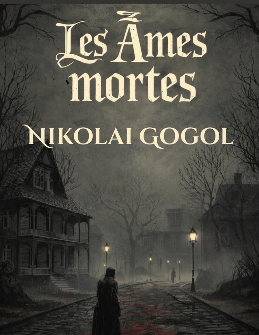 Les Âmes mortes (Édition en français): Un grand classique de la littérature russe sur la corruption et l’illusion