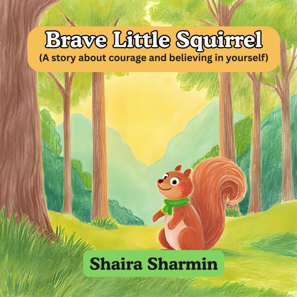 Brave Little Squirrel: (A story about courage and believing in yourself)