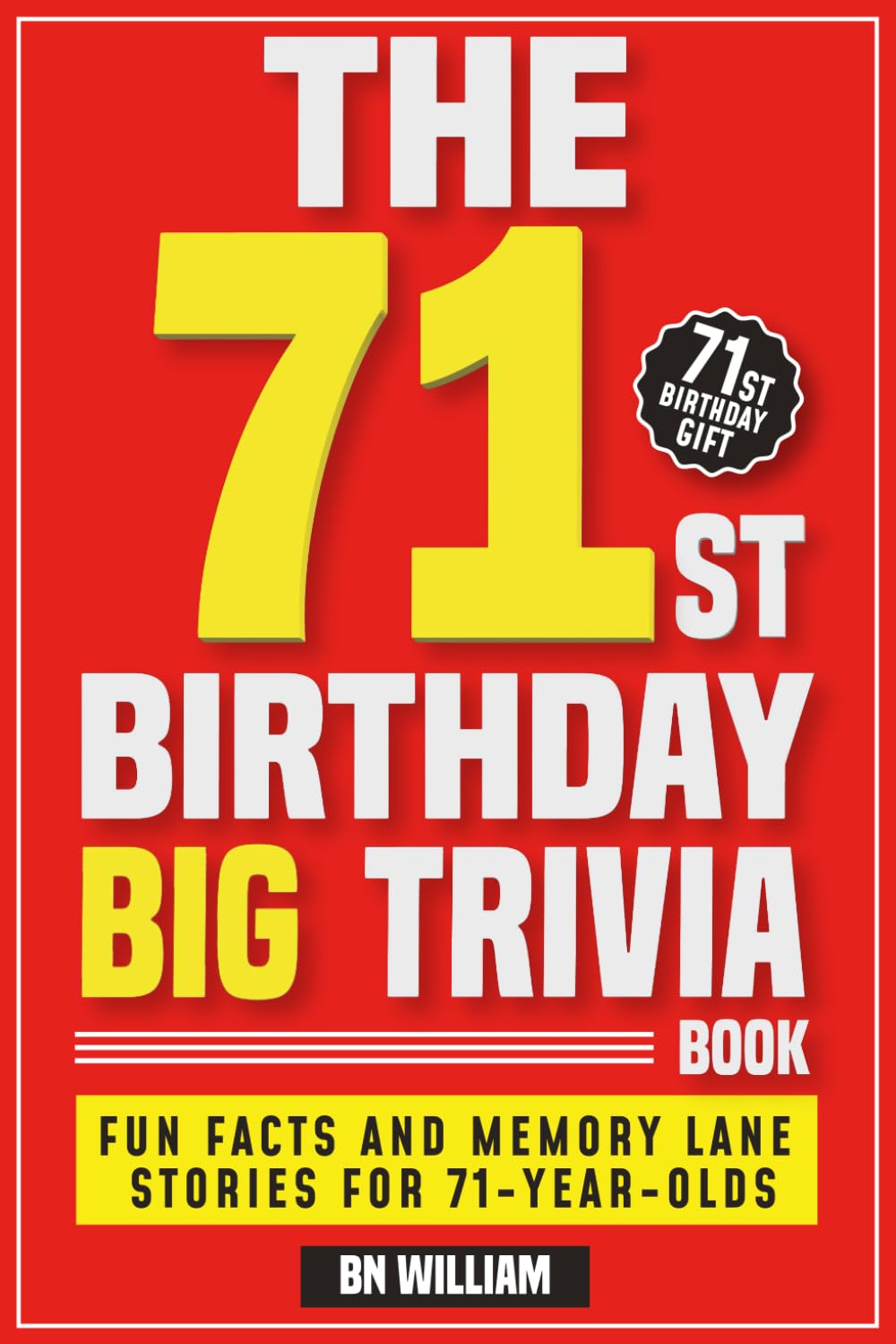 The 71st Birthday Big Trivia Book, Fun Facts and Memory Lane Stories for (71st Birthday Gifts)