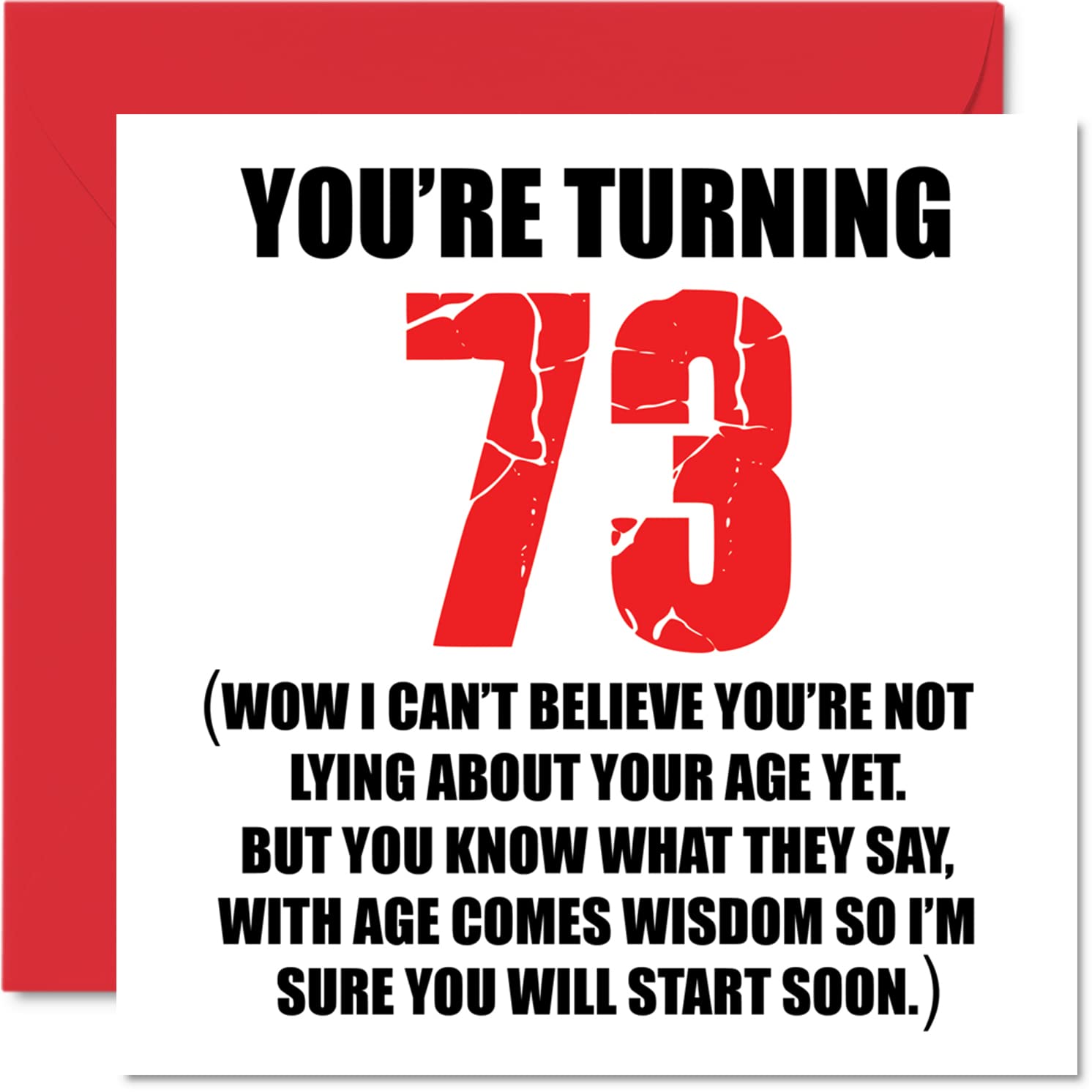Funny 73rd Birthday Cards for Men Woman - Start Lying - Fun Birthday Card for Dad Mum Great Grandad Grandpa Nanny Grandma Gran Uncle Auntie, 145mm Rude Joke Humour Greeting Cards