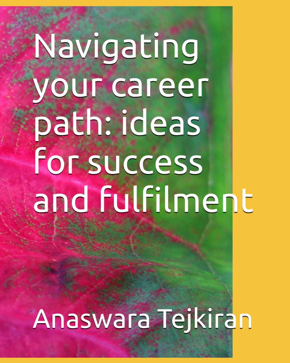 Navigating your career path: ideas for success and fulfilment