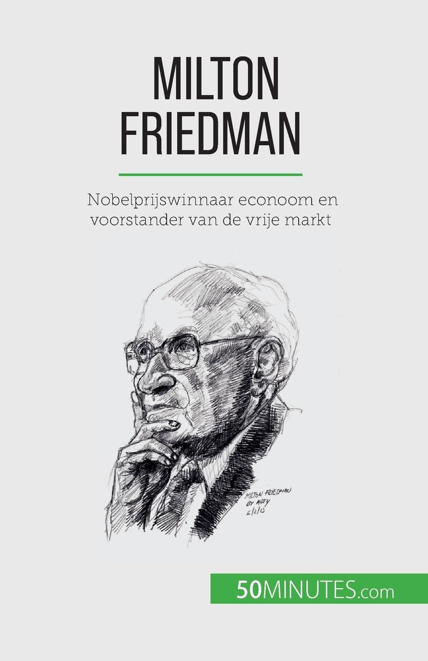 Milton Friedman: Nobelprijswinnaar econoom en voorstander van de vrije markt