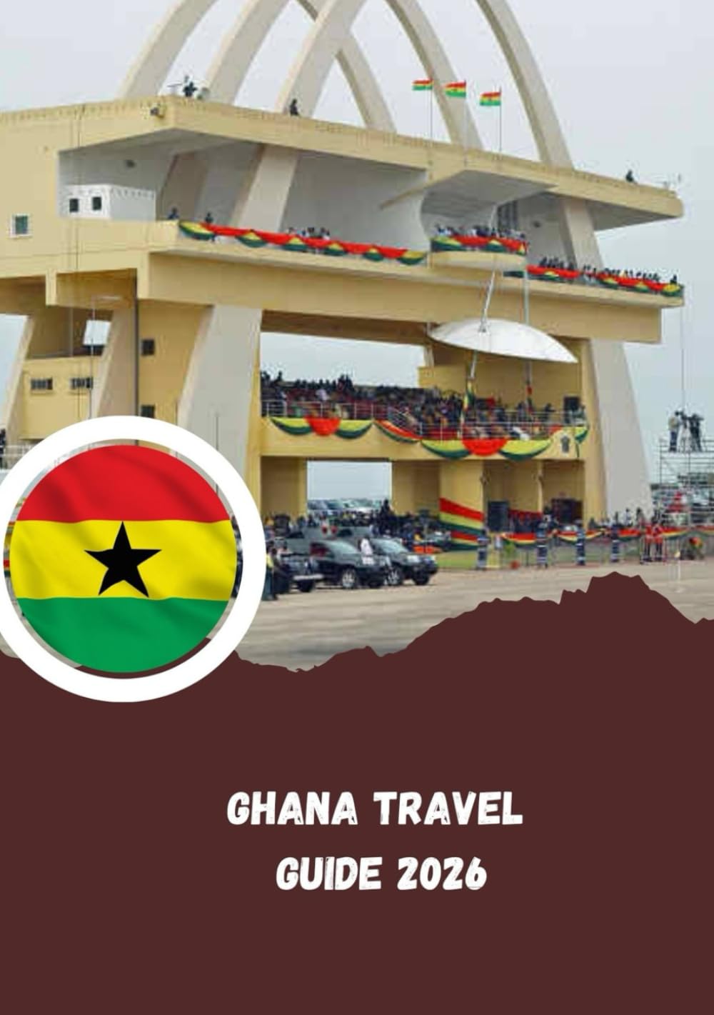Ghana Travel Guide 2026: The Heartbeat of West Africa