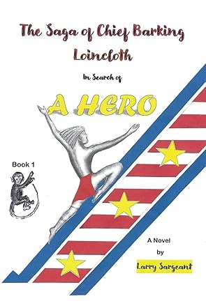 The Saga of Chief Barking Loincloth