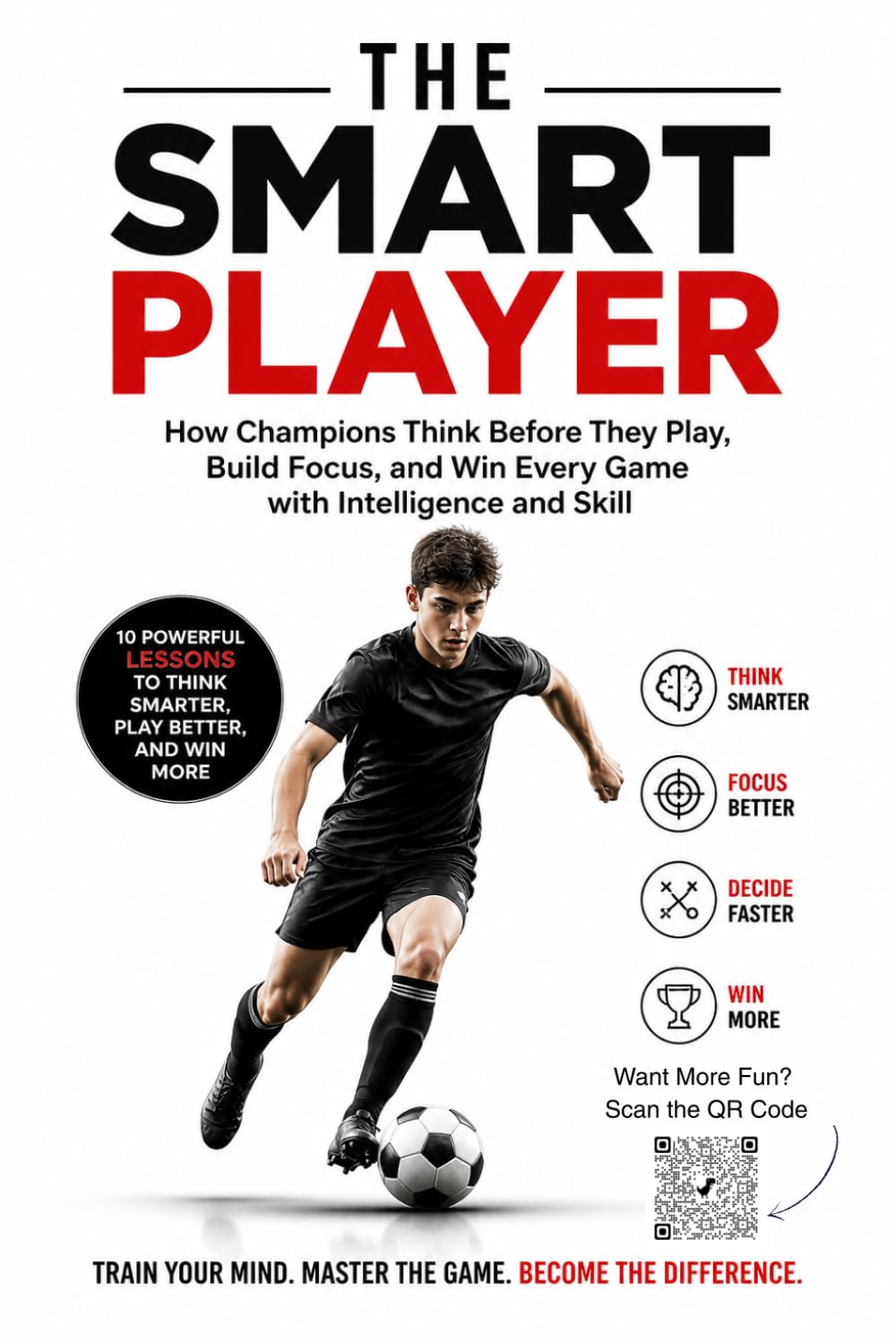 The Smart Player: How Champions Think Before They Play, Build Focus and Win Every Game with Intelligence and Skill | confidence building for young athletes