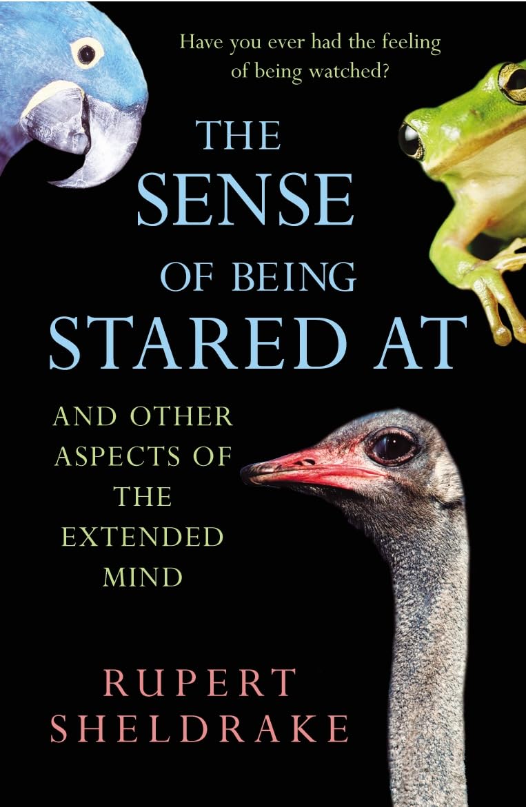 The Sense Of Being Stared At And Other Aspects of  by Rupert Sheldrake PAPERBACK