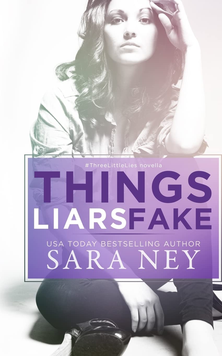 Things Liars Fake: Volume 3 (#ThreeLittleLies)